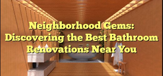 Neighborhood Gems: Discovering the Best Bathroom Renovations Near You 